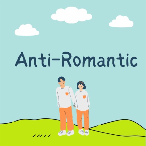 Anti-Romantic | Boomplay Music
