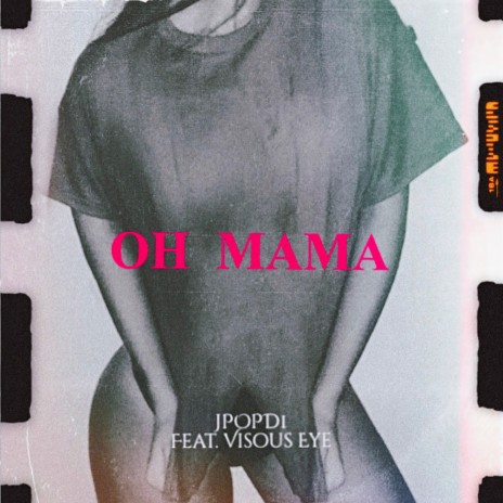 Oh Mama ft. Visous Eye | Boomplay Music