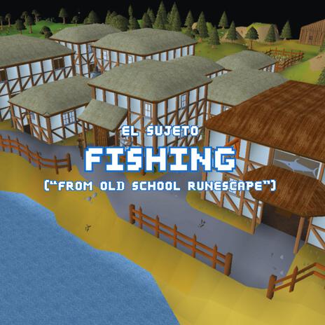 Fishing (From Old School Runescape) | Boomplay Music