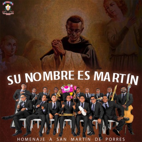 Su Nombre Es Martín (Homenaje a San Martín de Porres) | Boomplay Music