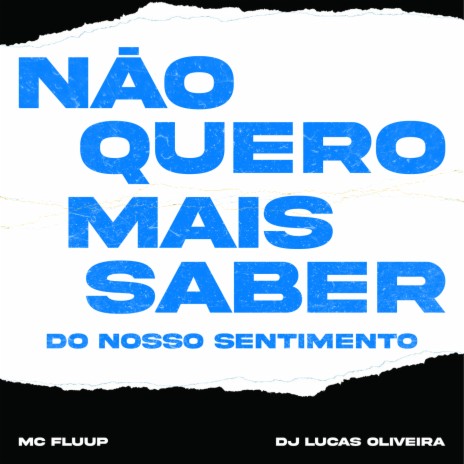 Não quero mais saber do Nosso sentimento ft. DJ Lucas Oliveira | Boomplay Music