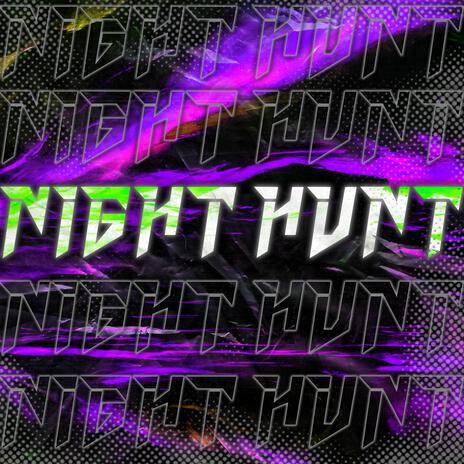 NIGHT HUNT | Boomplay Music