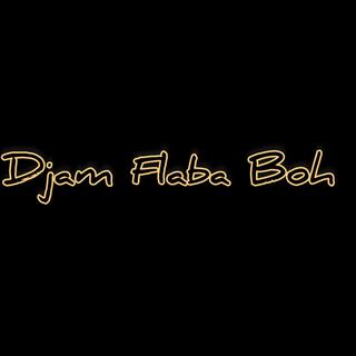 Djam Flaba Boh