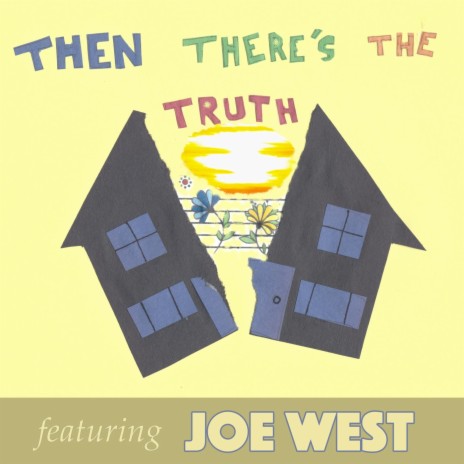 Then There's the Truth (feat. Joe West) | Boomplay Music