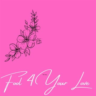 Fool 4 Your Love lyrics | Boomplay Music