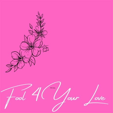 Fool 4 Your Love