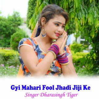 Gyi Mahari Fool Jhadi Jiji Ke