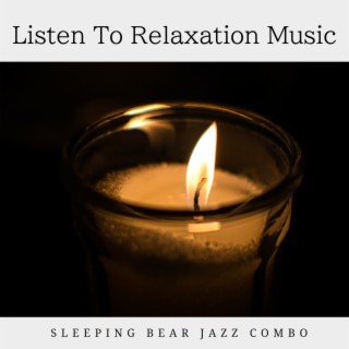 Listen To Relaxation Music