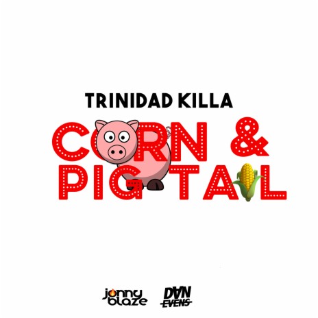 Corn & Pigtail ft. Jonny Blaze & Dan Evens | Boomplay Music