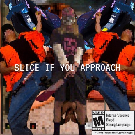 SLICE IF YOU APPROACH | Boomplay Music