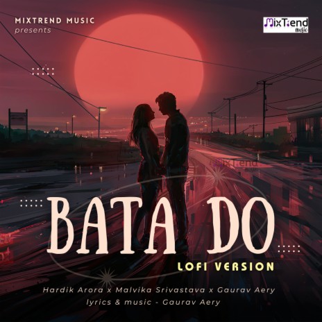 Bata Do - Lofi ft. Malvika Srivastava & Gaurav Aery | Boomplay Music