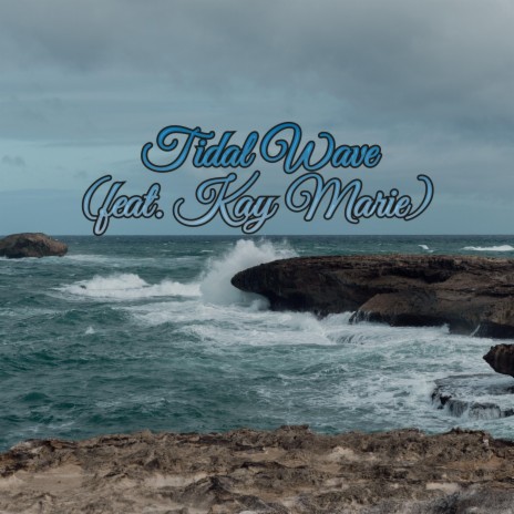 Tidal Wave ft. Kay Marie | Boomplay Music