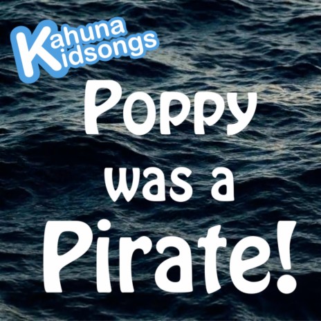 Poppy Was A Pirate | Boomplay Music