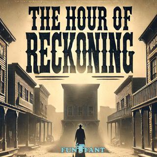 The Hour Of Reckoning