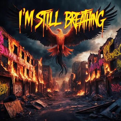 I'm Still Breathing | Boomplay Music