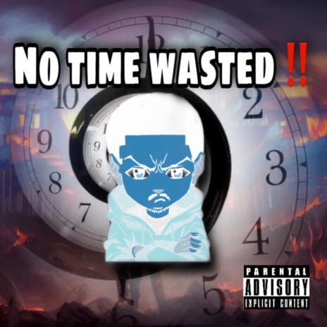 No Time Wasted | Boomplay Music