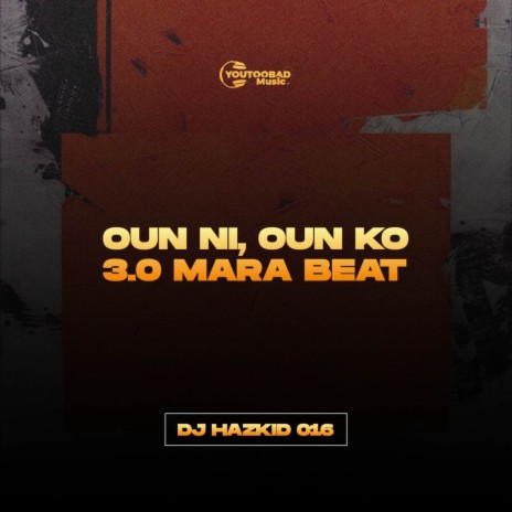 Oun Ni Oun Ko 3.0 Mara Beat | Boomplay Music
