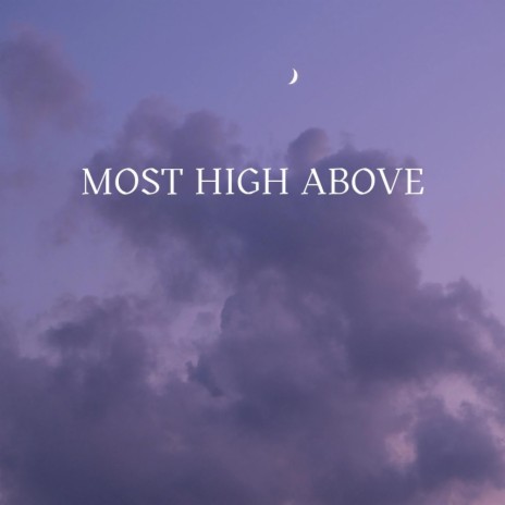 Most High Above | Boomplay Music