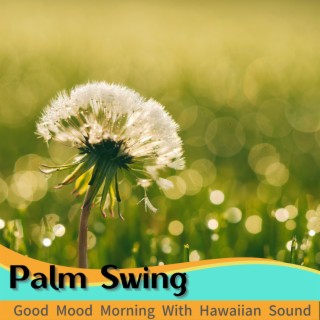 Good Mood Morning With Hawaiian Sound