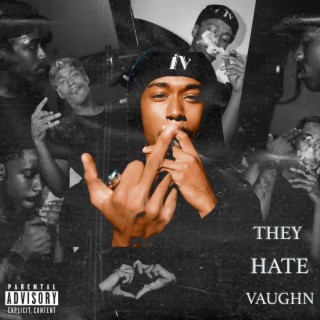 THEY HATE VAUGHN