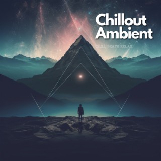 Chillout Ambient: Soft Music for Gentle Relaxation