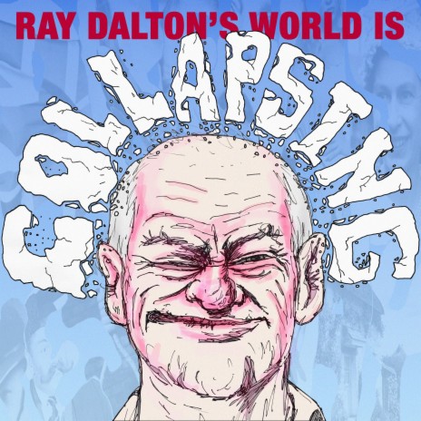 Ray Dalton's World Is Collapsing