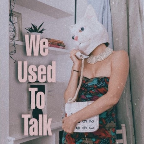 We Used to Talk | Boomplay Music