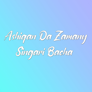 Ashiqan Da Zamany