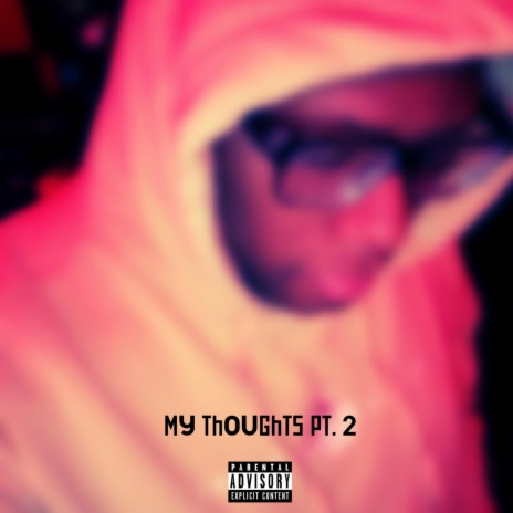 My Thoughts, Pt. 2 | Boomplay Music