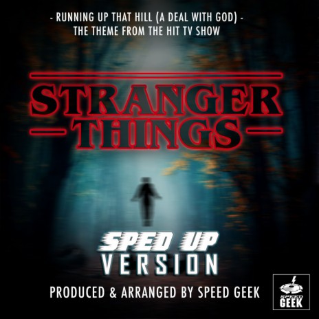 Running Up That Hill (A Deal With God) [From Stranger Things] (Sped-Up Version)