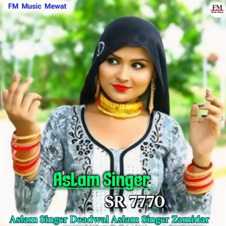 Aslam Singer SR 7770 ft. Aslam Singer Zamidar | Boomplay Music