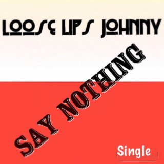 Say nothing