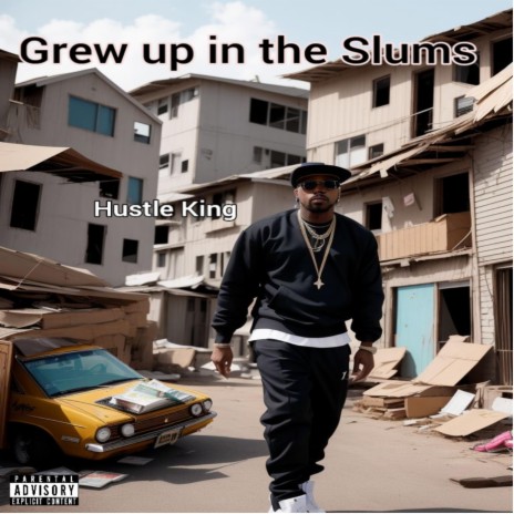 Grew Up In The Slums | Boomplay Music