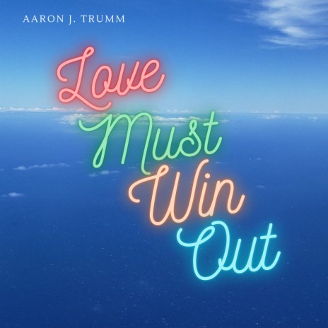 Love Must Win Out | Boomplay Music