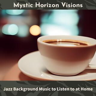 Jazz Background Music to Listen to at Home