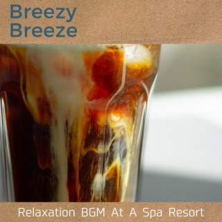 Relaxation BGM At A Spa Resort