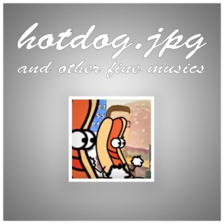 Hotdog.jpg and Other Fine Musics