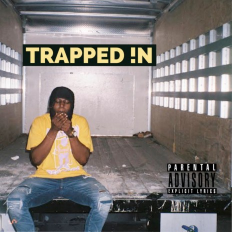 Trapped !N | Boomplay Music