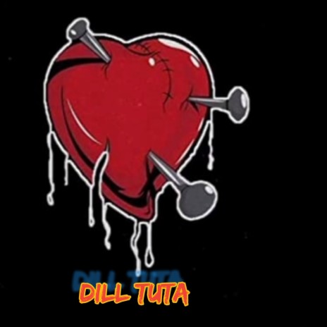 Dill Tuta | Boomplay Music