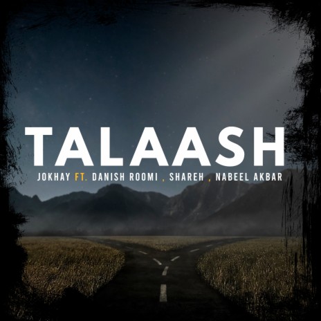 Talaash ft. Danish Roomi, Shareh & Nabeel Akbar | Boomplay Music
