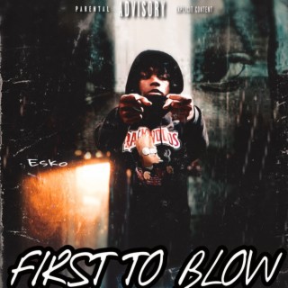 First To Blow