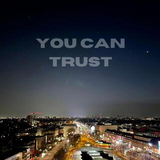 You can trust