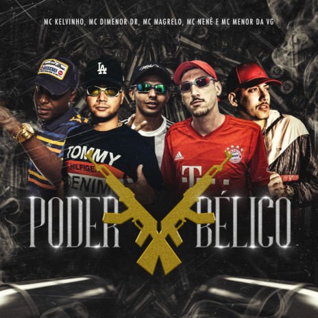 Poder Bélico ft. Mc Dimenor Dr, Mcs Magrelo e Nenê & Mc Kelvinho | Boomplay Music