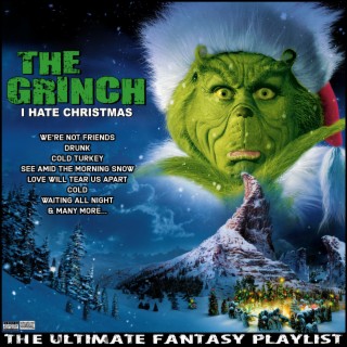 The Grinch I Hate Christmas The Ultimate Fantasy Playlist