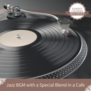 Jazz BGM with a Special Blend in a Cafe