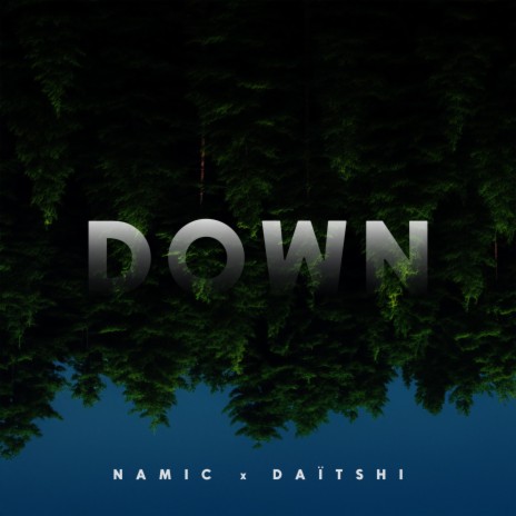 Down ft. Daïtshi | Boomplay Music
