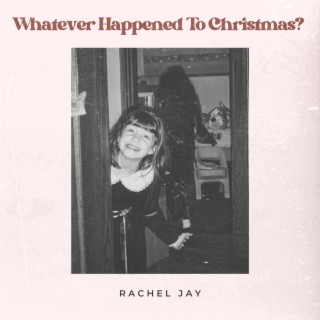 Whatever Happened To Christmas? lyrics | Boomplay Music