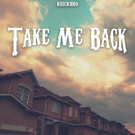 Take Me Back | Boomplay Music