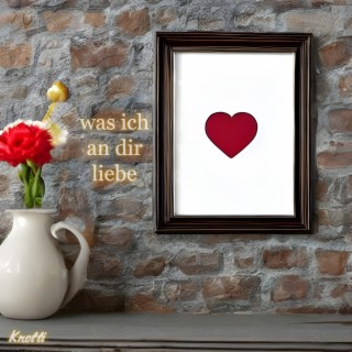 was ich an dir liebe