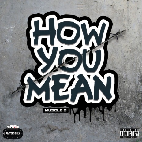 HOW YOU MEAN | Boomplay Music